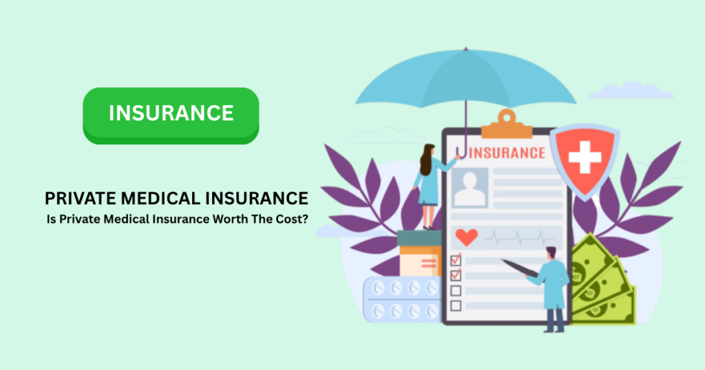 PRIVATE MEDICAL INSURANCE