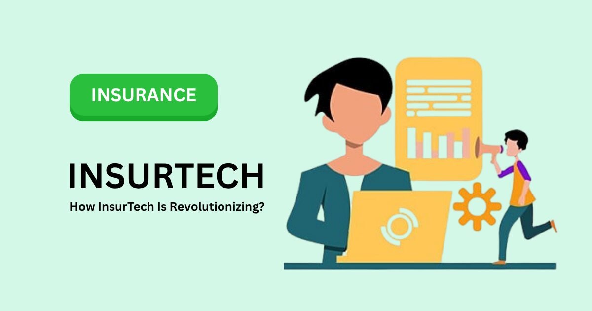 How InsurTech Is Revolutionizing Insurance? - Moneymoksh