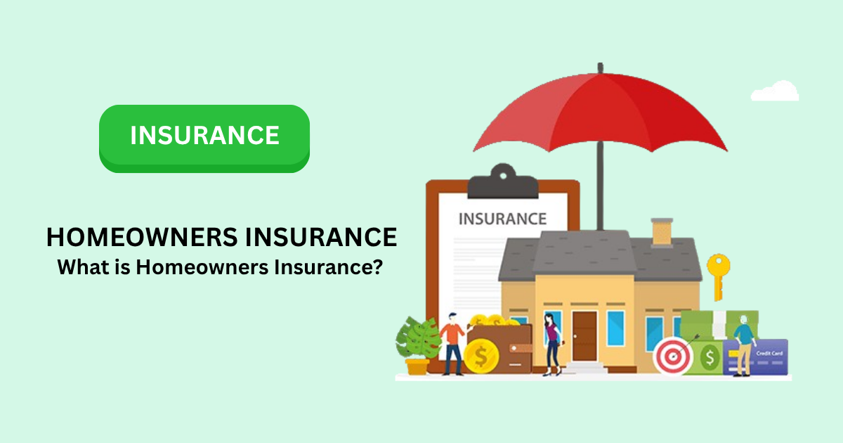 Home Insure What is Homeowners Insurance? - Moneymoksh