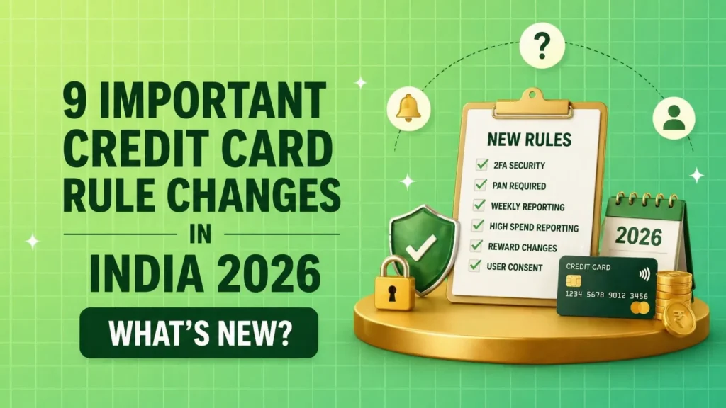 9 important credit card rule changes in India 2026 with security, PAN requirement, weekly reporting, and new RBI guidelines