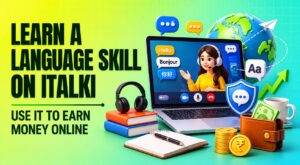 Learn a Language Skill on italki and Use It to Earn Money Online