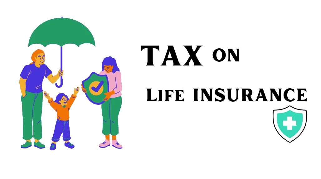 Tax Rules for Life Insurance in India