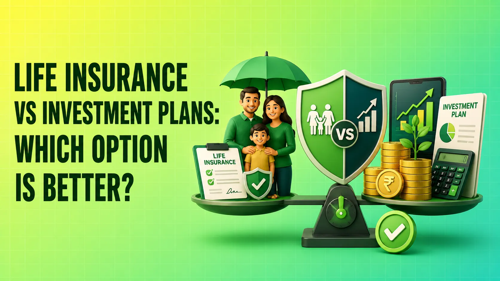 Life Insurance vs Investment Plans Which Option Is Better