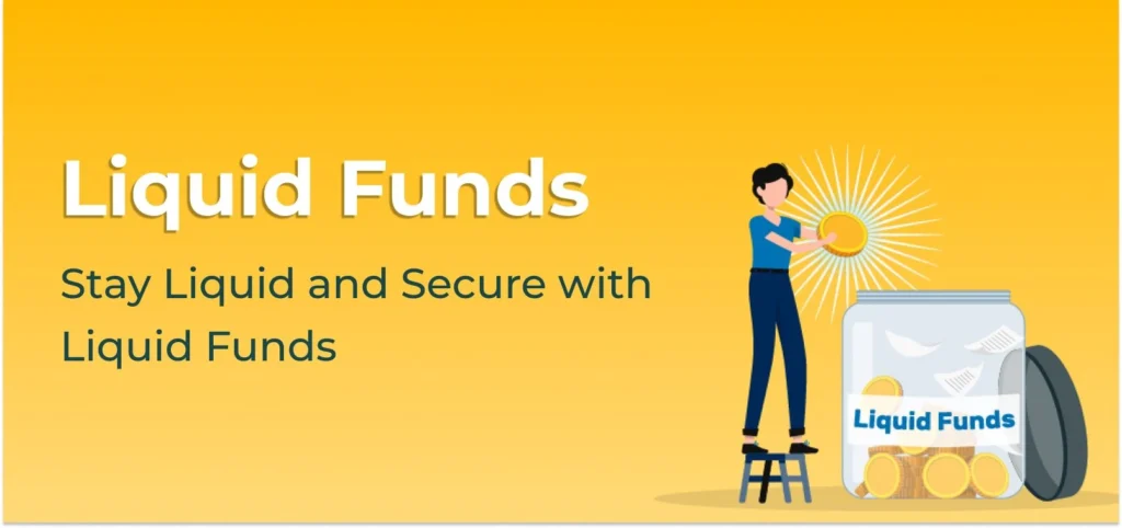 Liquid Funds 100% Safe