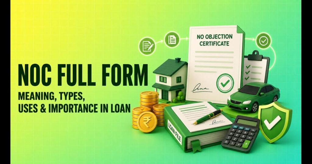 NOC Full Form Meaning, Uses & Loan Closure Importance