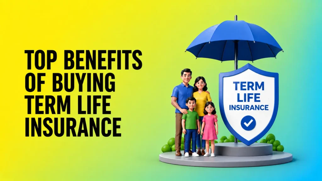 Top Benefits of Buying Term Life Insurance