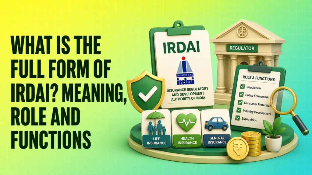 What Is the Full Form of IRDAI Meaning, Role and Functions