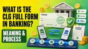 What Is the CLG Full Form in Banking Meaning & Process
