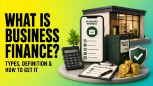 What Is Business Finance Types, Definition & How to Get It