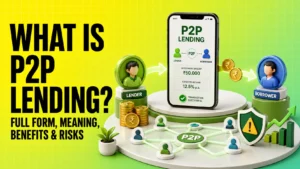 What Is P2P Lending Full Form, Meaning, Benefits & Risks