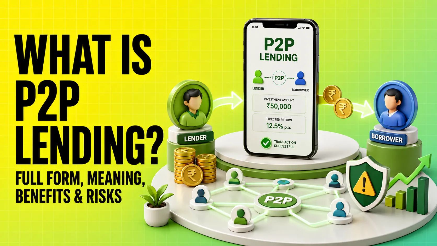 What Is P2P Lending Full Form, Meaning, Benefits & Risks