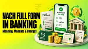 NACH Full Form in Banking Meaning, Mandate and Charges